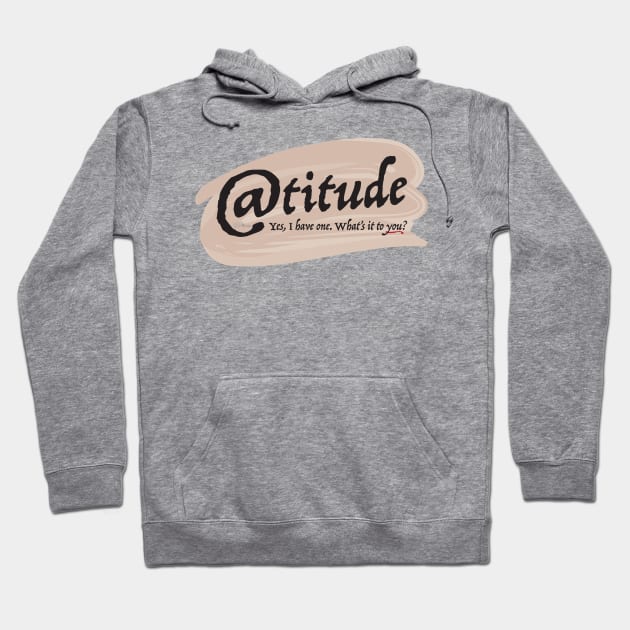 Shirt with Attitude Hoodie by NN Tease